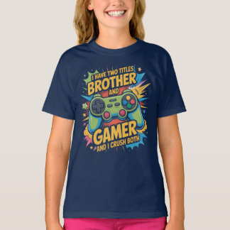 Camiseta I have two titles brother and gamer Boy Kids