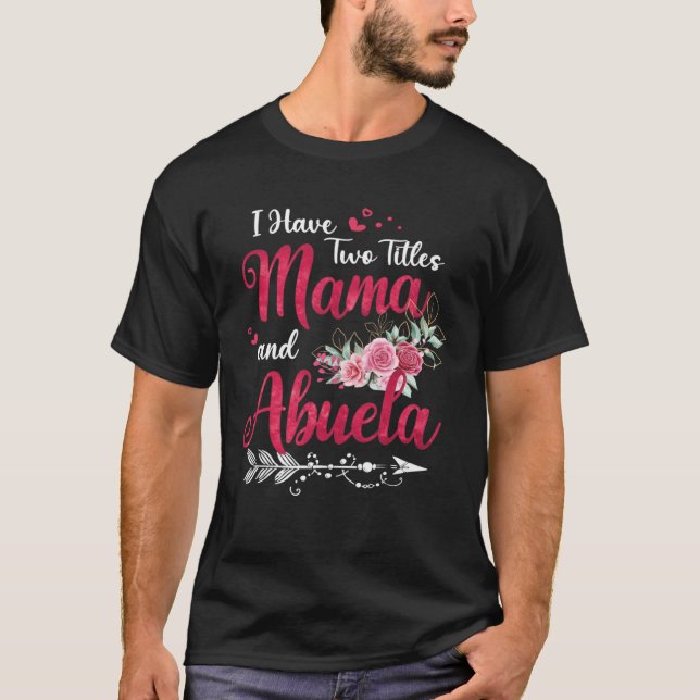 Camiseta I Have Two Titles Mama And Abuela Cute Floral Moth (Anverso)