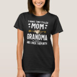 Camiseta I Have Two Titles Mom And Grandma Mothers Day<br><div class="desc">I Have Two Titles Mom And Grandma Mothers Day Gifts Gift. Perfect gift for your dad,  mom,  papa,  men,  women,  friend and family members on Thanksgiving Day,  Christmas Day,  Mothers Day,  Fathers Day,  4th of July,  1776 Independent day,  Veterans Day,  Halloween Day,  Patrick's Day</div>