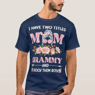 Camiseta I Have Two Titles Mom & grammy Messy Bun Floral Mo