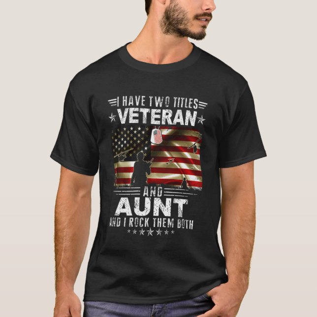 Camiseta I Have Two Titles Veteran And Aunt - Ptrioitc Vete (Anverso)