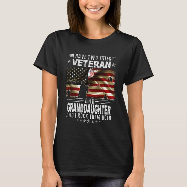 Camiseta I Have Two Titles Veteran And Granddaughter - Vete (Anverso)