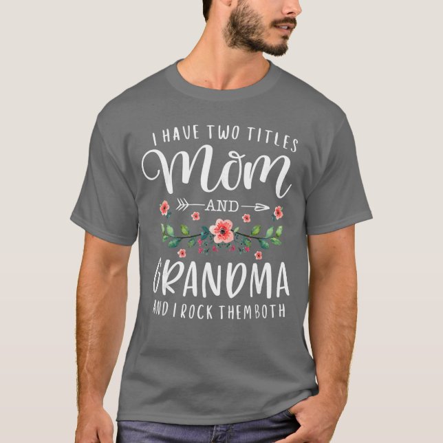 Camiseta I Havewoitles Mom and Grandma I Rockhem Both Flora (Anverso)