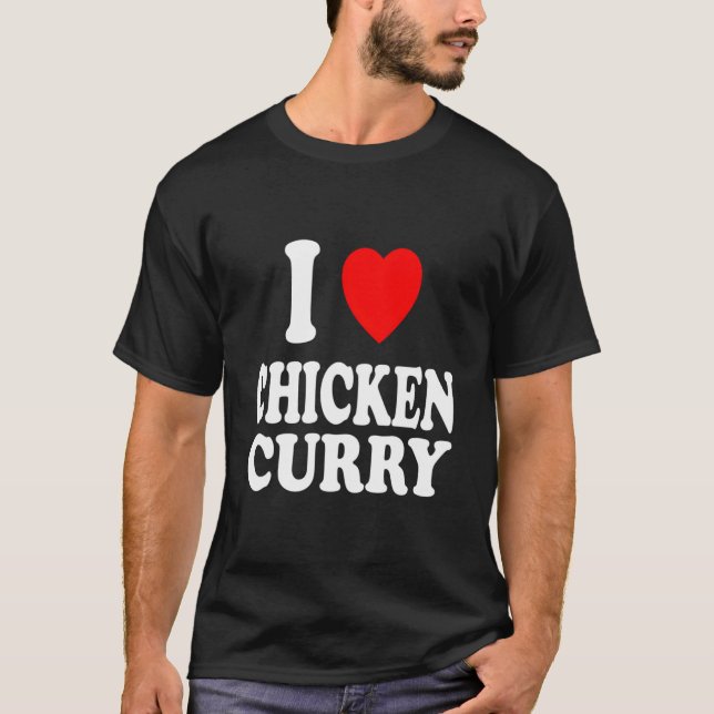 Camiseta I He Love Chicken Curry Indian Thai Spicy (Anverso)