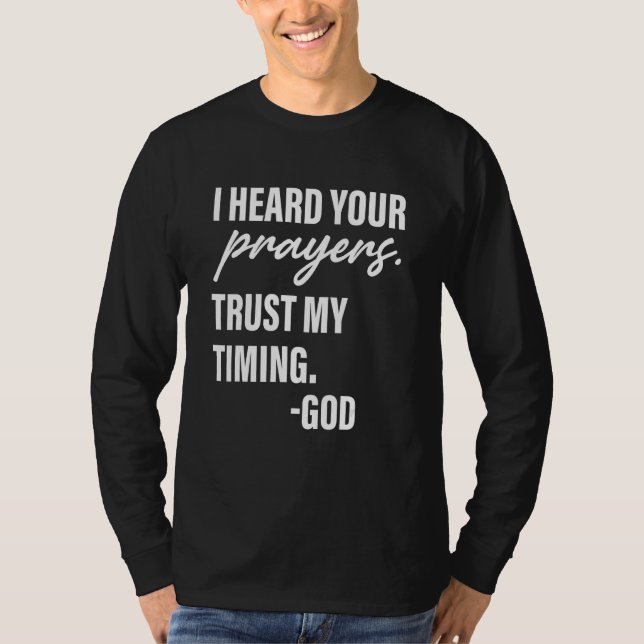 Camiseta I Heard Your Prayer Trust My Timing God Apparel (Anverso)
