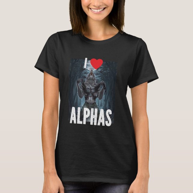 Camiseta I Heart Alphas Funny Cringe Alpha Werewolf Wolf Me (Anverso)