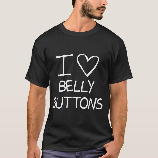 Camiseta I Heart Belly Buttons, Funny, Jokes, Sarcastic Say (Anverso)