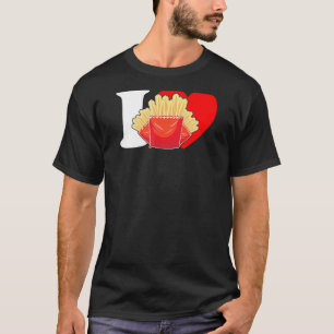 Camiseta I Heart Fries I Love Fries French Fry
