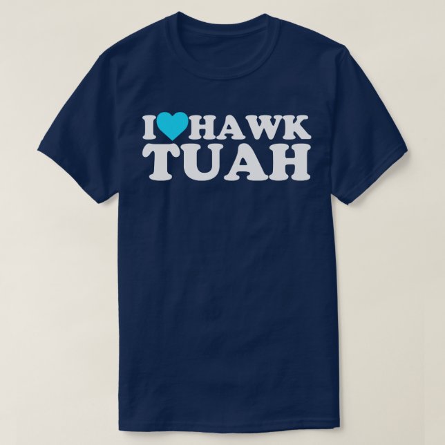 Camiseta I Heart Hawk Tuah (Diseño del anverso)