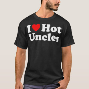 Camiseta I Heart Hot Uncles I Love Hot Uncles