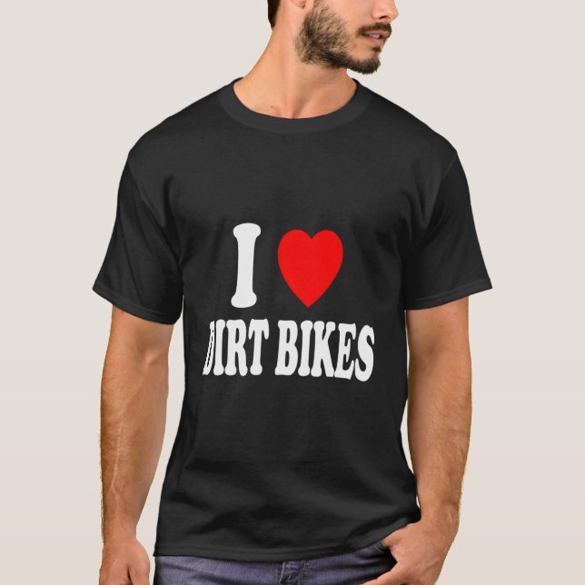 Camiseta I Heart (Love) Dirtbikes Hobby Carreras Dirt Bike (Anverso)