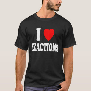Camiseta I Heart Love Fraction Math Arithmetic Teacher Stu