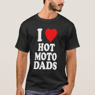 Camiseta I Heart Love Hot Moto Dads Motorcycle Dirt Bike Mo