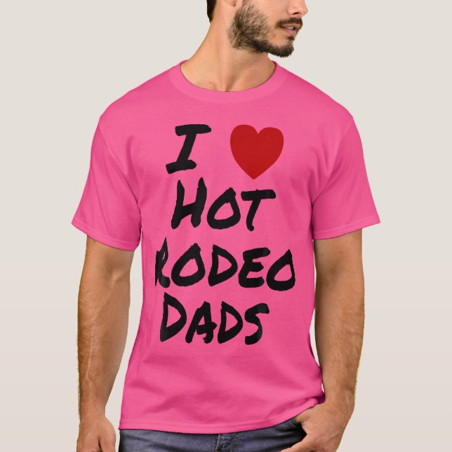 Camiseta I Heart (Love) Hot Rodeo Dads Cowboy Barrel Carrer (Anverso)