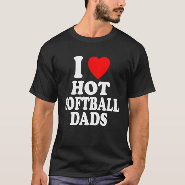 Camiseta I Heart Love Hot Softball Dads Sport Father Daddy  (Anverso)