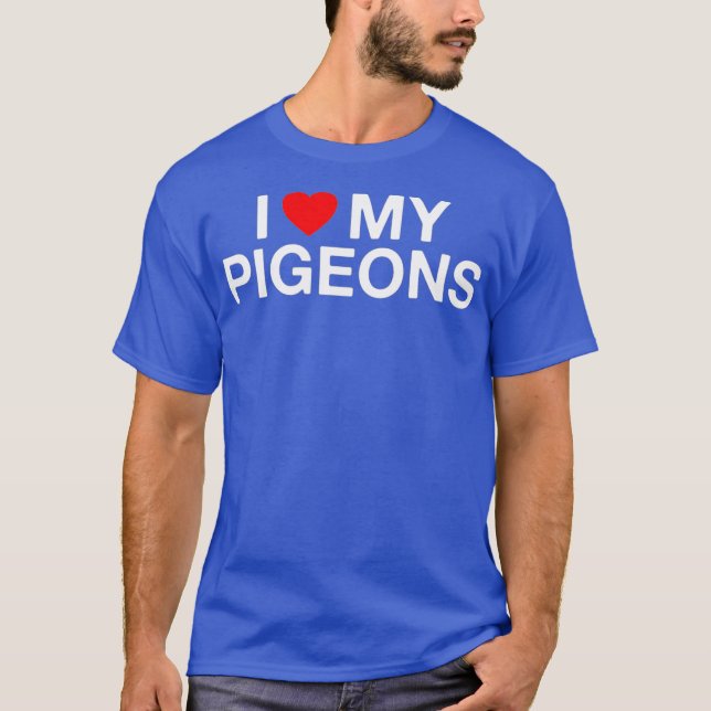 Camiseta I Heart Love My Pigeons Funny Pigeon Lover (Anverso)