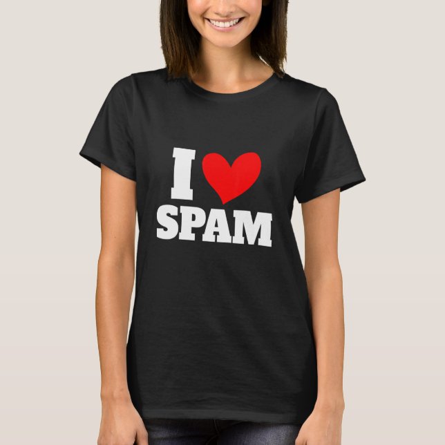 Camiseta I Heart Love Spam Canned Cooked Pork Food Spam (Anverso)
