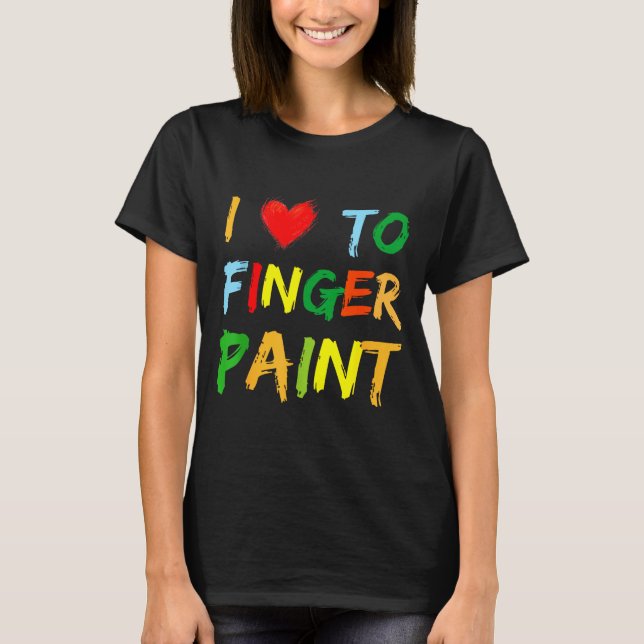 Camiseta I Heart Love To Finger Paint I'm Paint Cute Couple (Anverso)