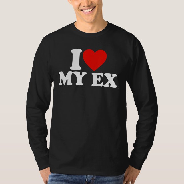 Camiseta I Heart My Ex GFBF I Love My Ex Girlfriend Girlfri (Anverso)