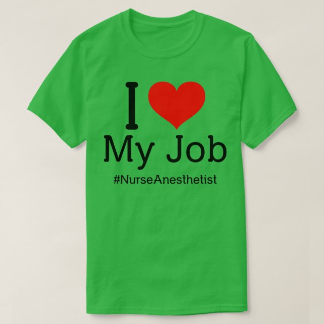 Camiseta I Heart My Job Nurse Anesthetist (Diseño del anverso)