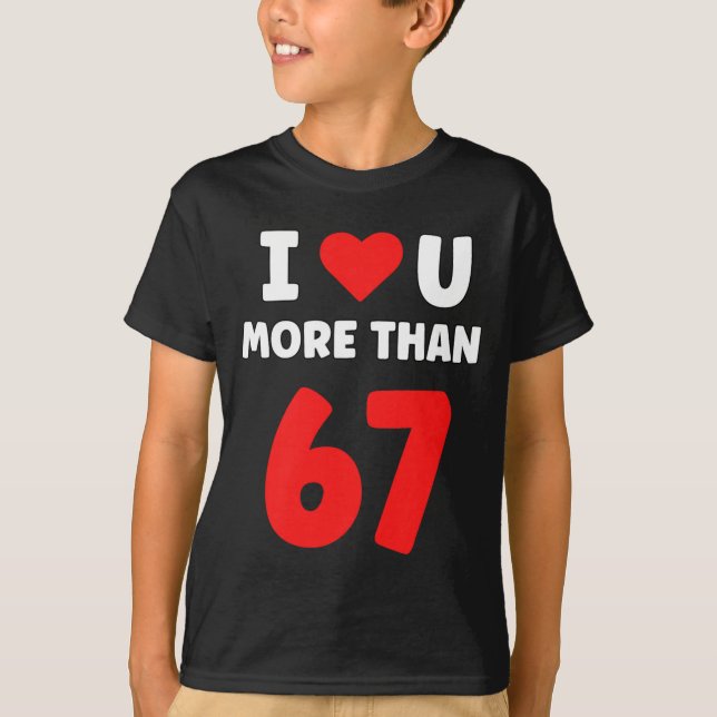 Camiseta I Heart U More Than 67 Valentines 67 Meme Premium  (Anverso)