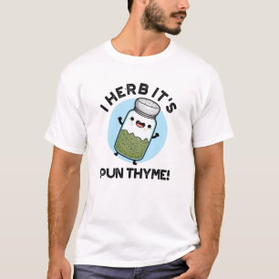Camiseta I Herb Es Pun Thyme Gracioso Pun de hierbas alimen