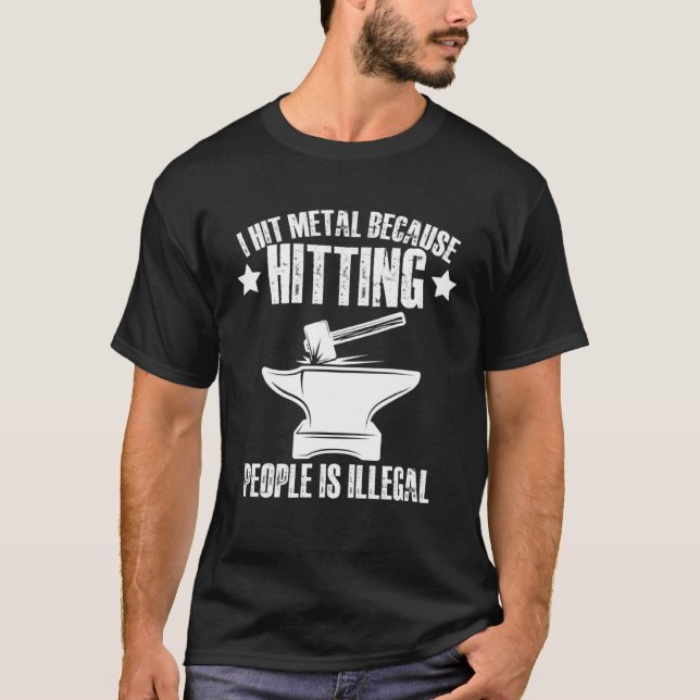 Camiseta I Hit Metal Because Hitting People Is Illegal Blac (Anverso)