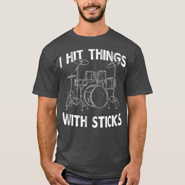 Camiseta I Hit Things With Sticks Drum Drummer  Funny (Anverso)