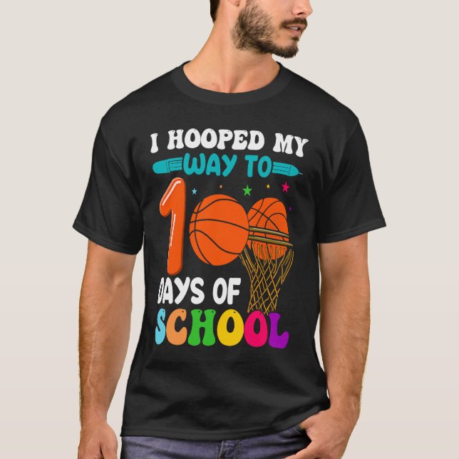 Camiseta I Hooped My Way To 100 Days Of School Basketball P (Anverso)