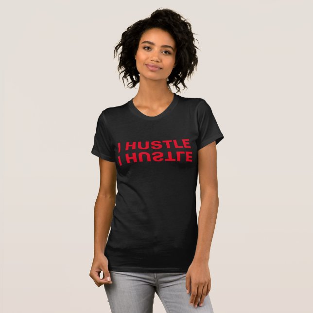 Camiseta I Hustle (Anverso completo)