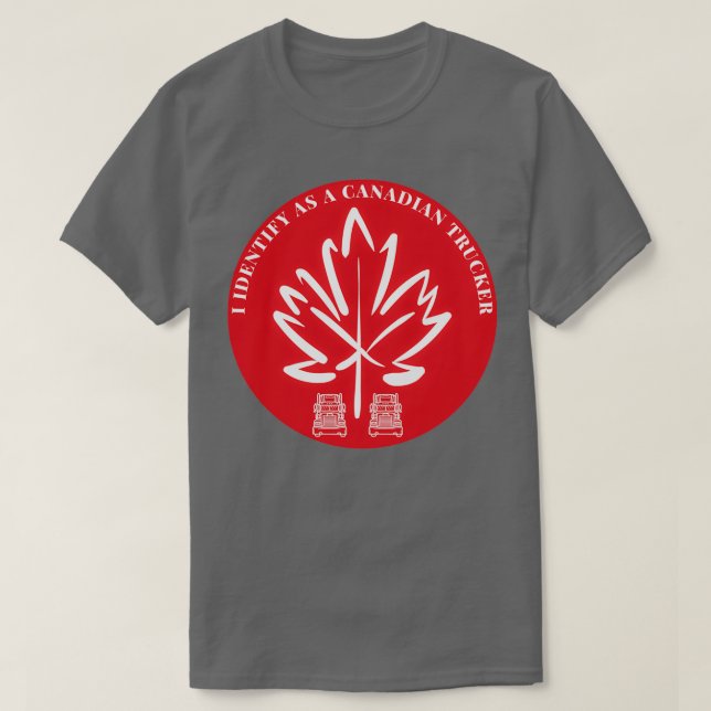 Camiseta I Identify As A Canadian Trucker t (Diseño del anverso)
