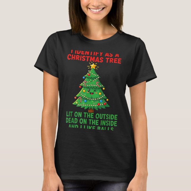 Camiseta I Identify As A Christmas Tree Lit On The Outside  (Anverso)