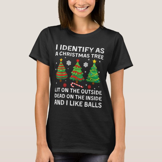 Camiseta I Identify As A Christmas Tree Lit On The Outside  (Anverso)