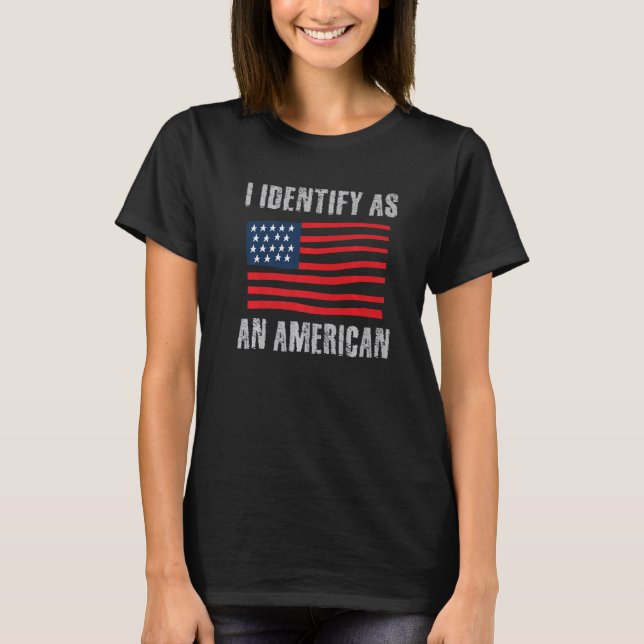 Camiseta I Identify as an American 4th of July Fourth USA F (Anverso)
