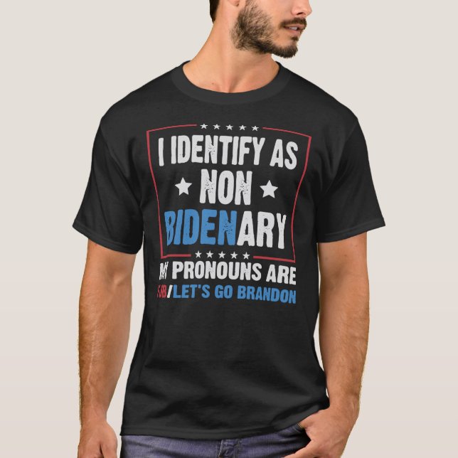 Camiseta I identify as non Bidenary my pronouns are fjb let (Anverso)