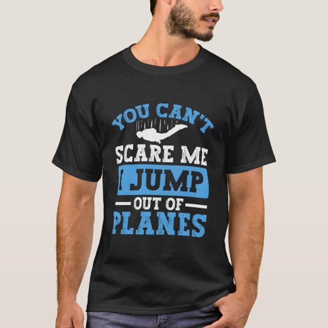 Camiseta I Jump Out Of Planes For Skydivers And Parachuting (Anverso)