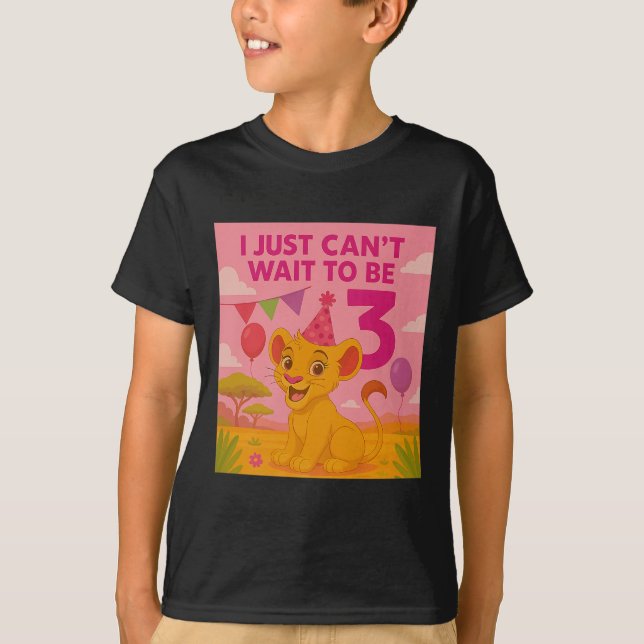 Camiseta I Just Can't Wait To Be 3 Premium  (Anverso)