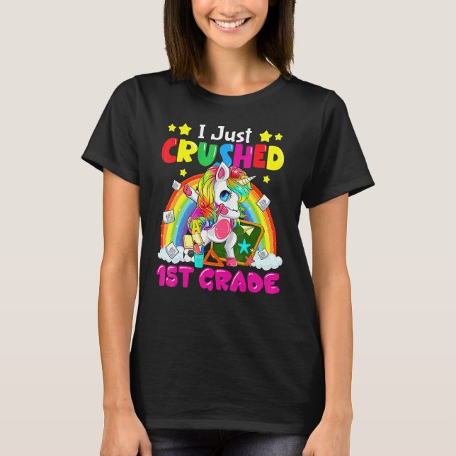 Camiseta I Just Crushed 1st Grade Dabbing Unicorn Back To S (Anverso)