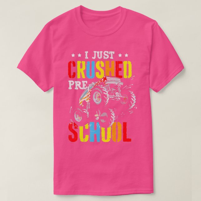 Camiseta I Just Crushed Preschool Monster Truck (Diseño del anverso)