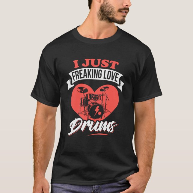 Camiseta I Just Freaking Love Drums Drummer Girl (Anverso)