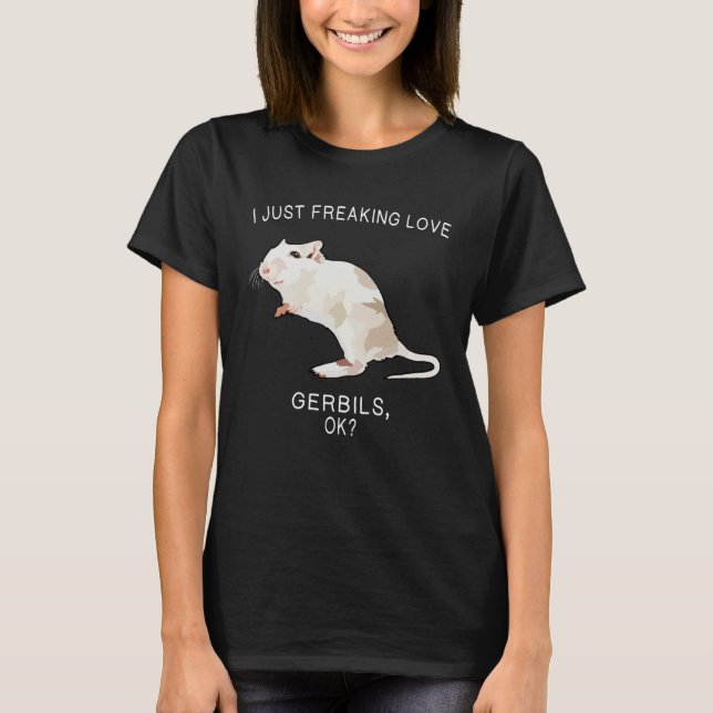 Camiseta I Just Freaking Love Gerbil Ok Farm Animal (Anverso)