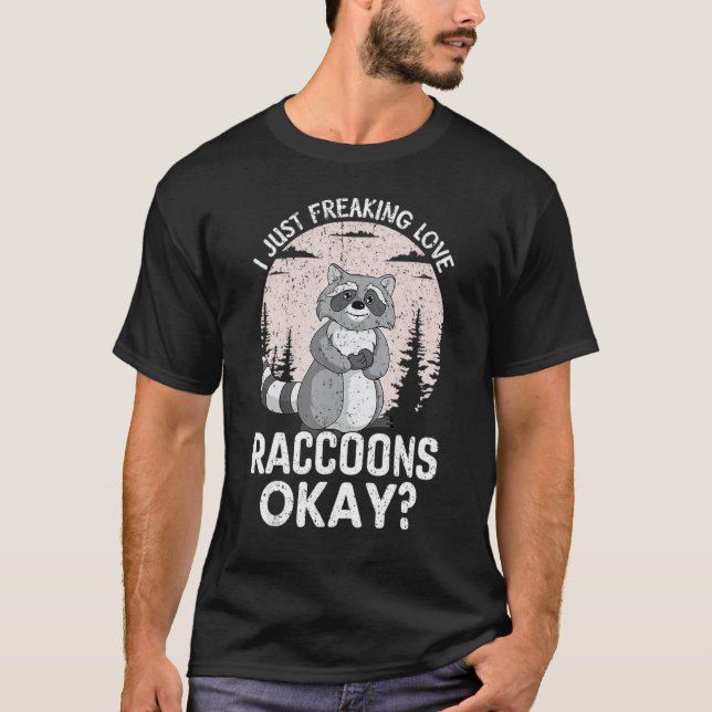 Camiseta I Just Freaking Love Raccoons Okay Funny Raccoon L (Anverso)