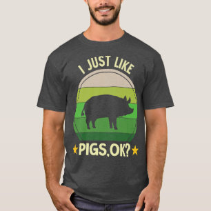 Camiseta I Just Like Pigs Funny Farm Farmer Pig Premium 279