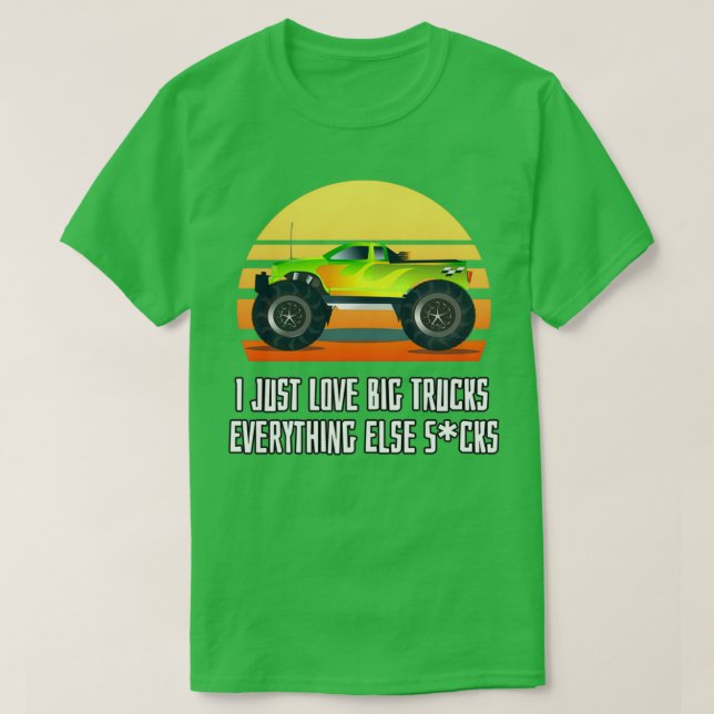 Camiseta I Just Love Big Trucks (Diseño del anverso)