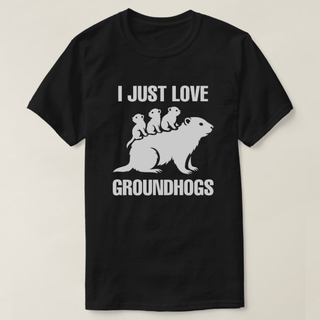 Camiseta I just love Groundhogs (Diseño del anverso)