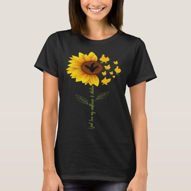 Camiseta I Just Love My Sunflowers Yellow Flowers & Cute Ch (Anverso)