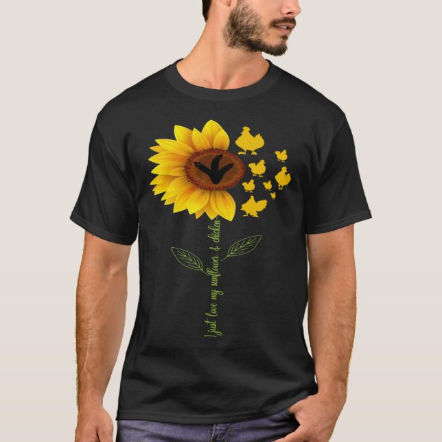 Camiseta I Just Love My Sunflowers Yellow Flowers & Cute Ch (Anverso)