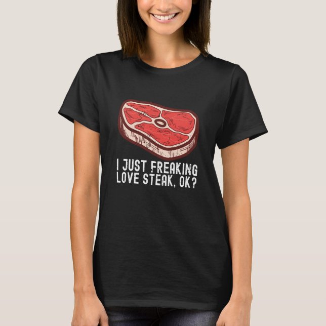 Camiseta I Just Love Steak Raw Steak Meat Food Beef Cow Gri (Anverso)
