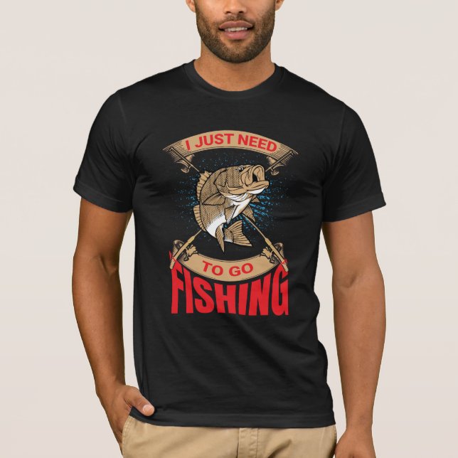 Camiseta I Just Need to Go Fishing  Smart Brand tee (Anverso)