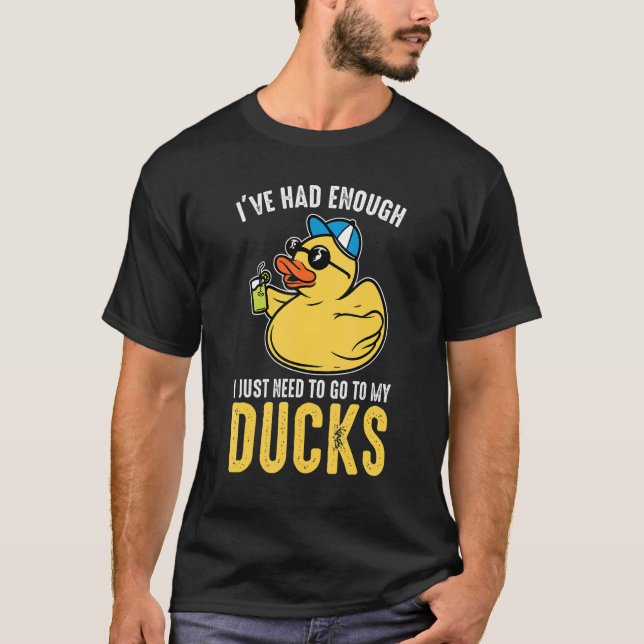 Camiseta I just need to go to my ducks Rubber Duck (Anverso)